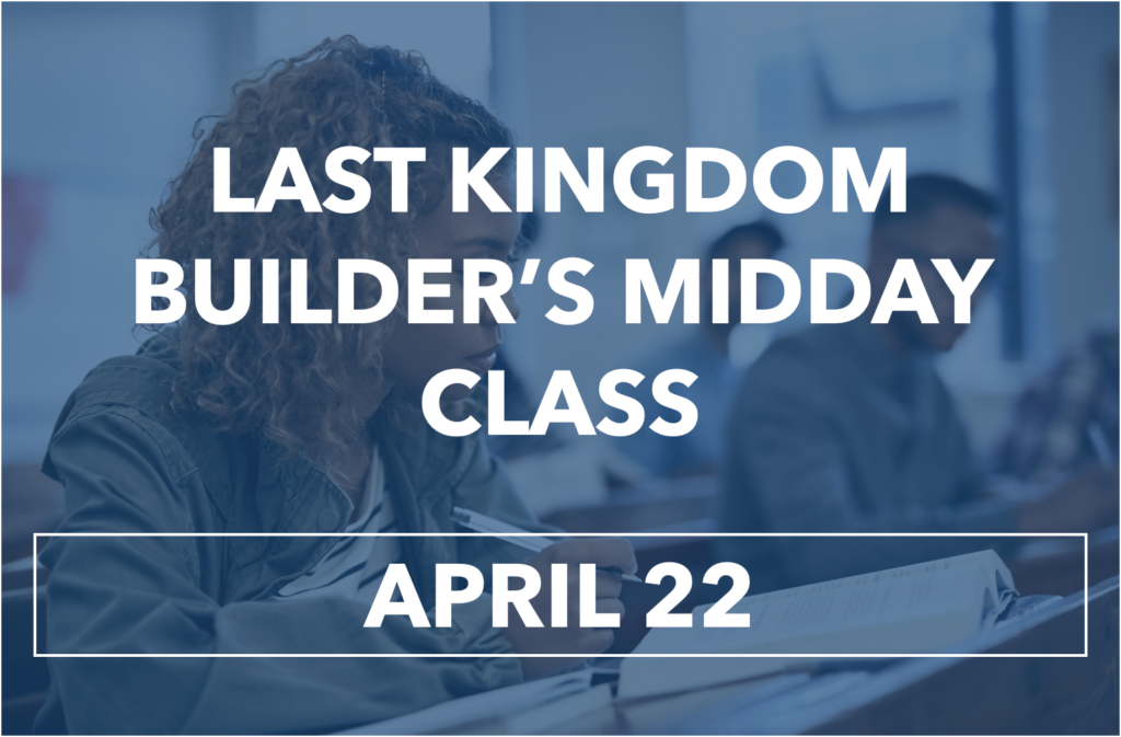 Kindom Builders' Last Midday Class will be at 11:30 AM on Tuesday, April 22, 2025. It will be held at the Tennessee State Library and Archives, 1001 Rep John Lewis Way, Nashville, TN 37219.