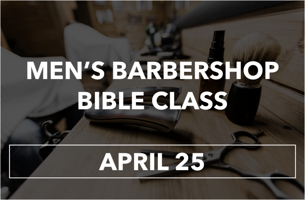 The next Men’s Barbershop Class will be held on April 25, 2026, at 9:00 AM. Class will be held at the church building in the Marshall Keeble Fellowship Hall.